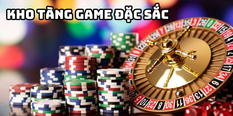 Kho tàng game đặc sắc, đủ mọi thể loại hot hit